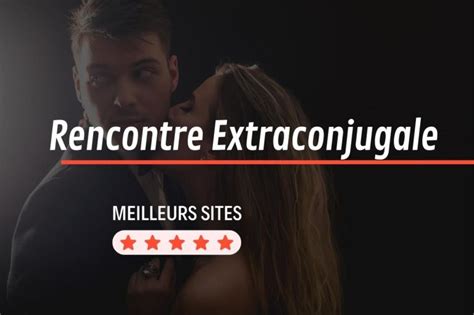 Rencontre extraconjugale : les 4 sites adultères à privilégier